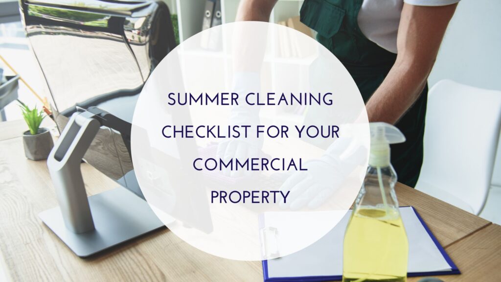 Summer Cleaning Checklist for Commercial Facilities